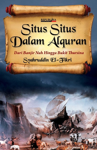 Situs-situs dalam Alquran :  dari banjir Nuh hingga bukit Thursina