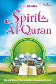 Spirit Al-Quran :  Kunci-kunci menuju kebahagiaan sejati