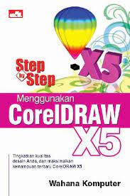 Step by step menggunakan CorelDraw X5