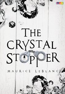 The crystal stopper :  Maurice LeBlanc ; Penerjemah, Airin Kusumawardani ; Penyunting, Dewi Fita