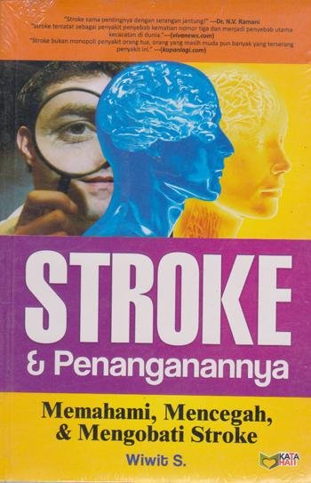Stroke & penanganannya :  Memahami, mecegah dan mengobati stroke