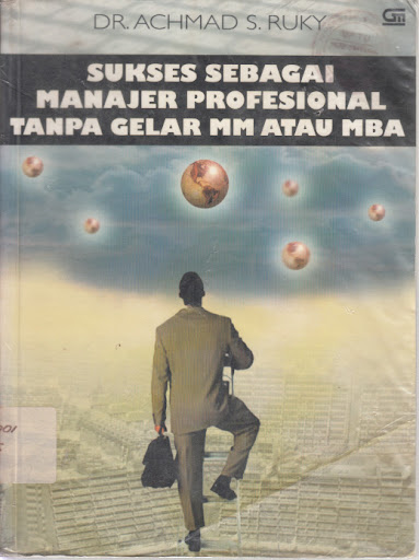 Sukses sebagai manajer profesional tanpa gelar MM atau MBA