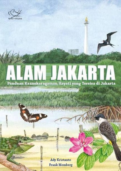 Alam Jakarta :  Panduan keanekaragaman hayati yang tersisa di Jakarta