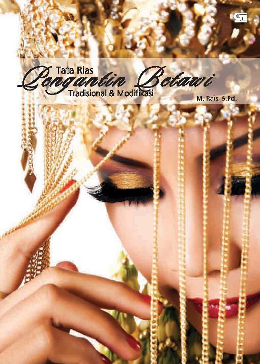 Tata rias pengantin Betawi :  Tradisional & Modifikasi