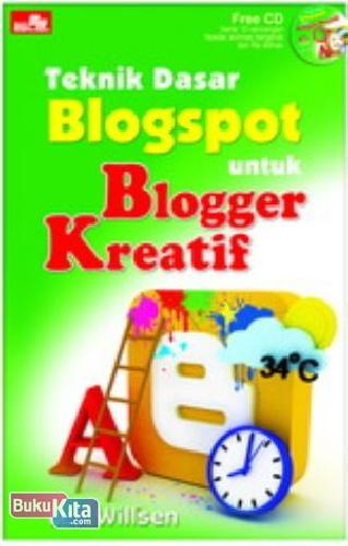 Teknik dasar Blogspot untuk Blogger kreatif
