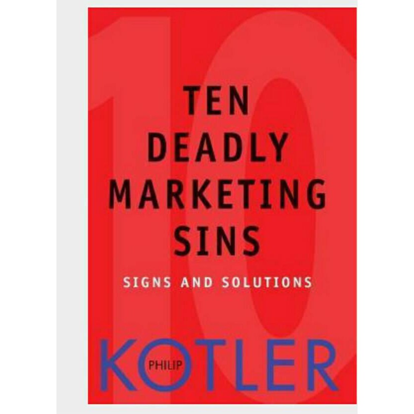 Ten Deadly Marketing Sins, Sepuluh Dosa Pemasaran Mematikan :  Sinyal Dan Solusi