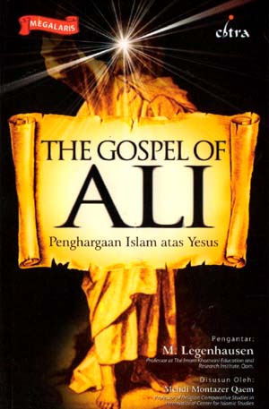 The Gospel of Ali :  Penghargaan Islam atas Yesus