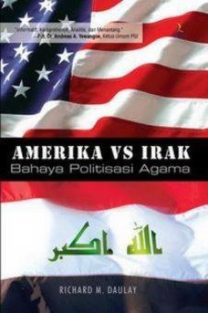 Amerika vs Irak :  Bahaya politisasi agama