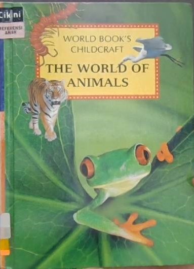 Childcraft - the how and why library : the world of animals
