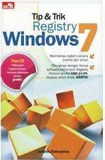 Tip & trik Registry Windows 7 :  Membahas registry secara praktis ...