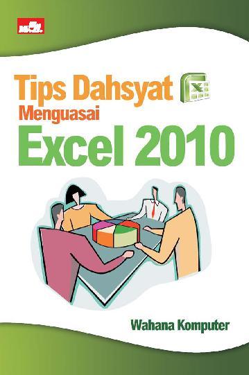 Tips Dahsyat Menguasai Excel 2010