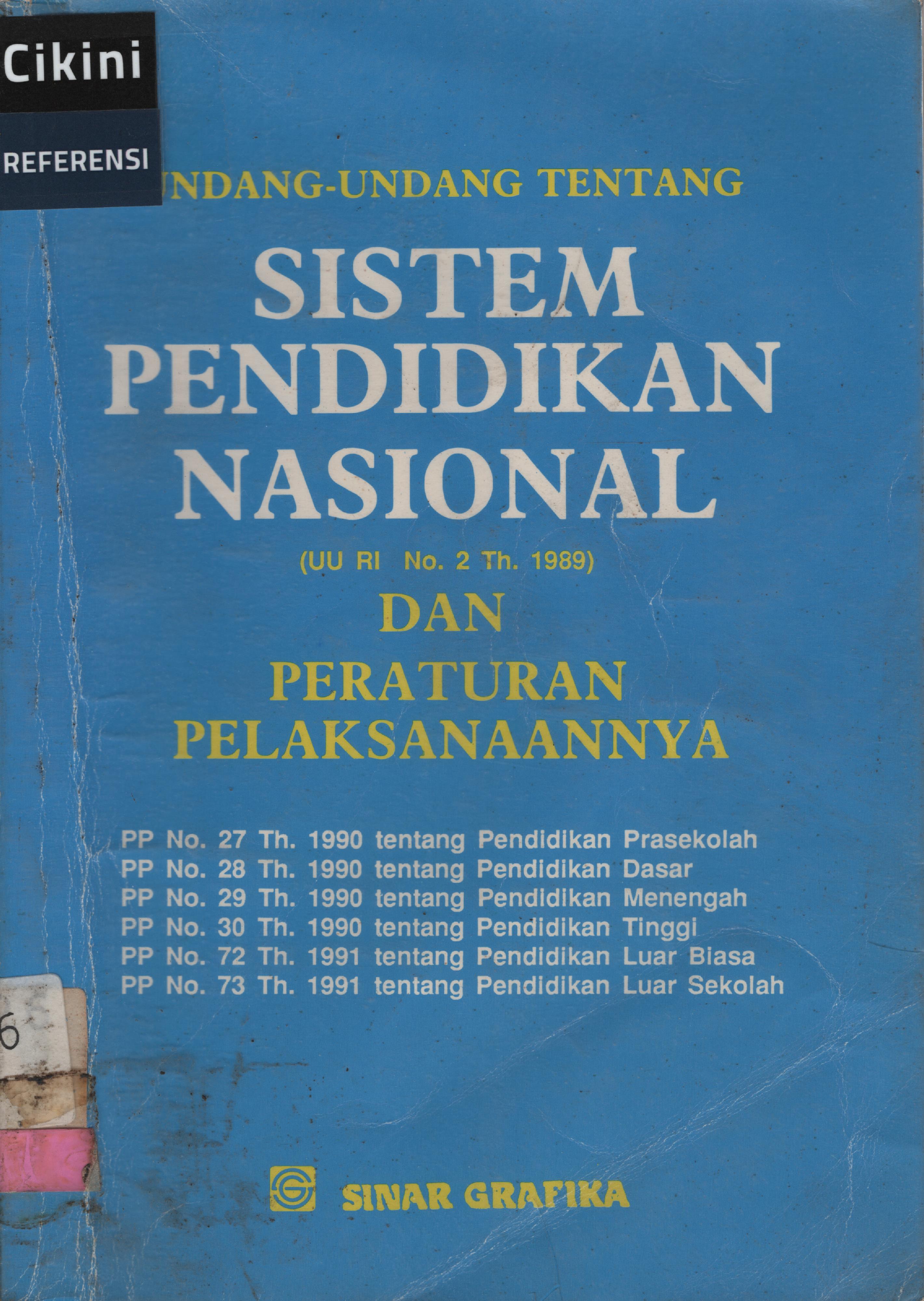 Undang-undang tentang sistem pendidikan nasional (UU RI No. 2 th. 1989) :  dan Peraturan Pelaksanaannya