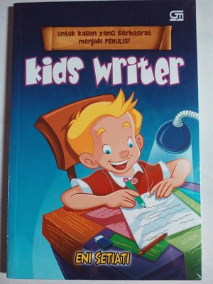 Untuk kalian yang berhasrat menjadi penulis :  Kids Writer