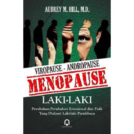 Viropause - Andropause :  Menopause laki-laki perubahan-perubahan emosional dan fisik yang dialami laki-laki paruhbaya
