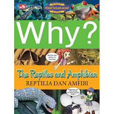 Why? :  Reptilia dan Amfibi