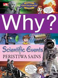 Why? : Scientific Events :  Peristiwa Sains