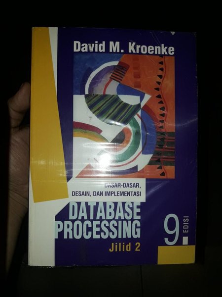 Database Processing: dasar-dasar, desain implementasi