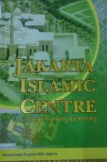 Jakarta islamic centre :  dari ufuk timur yang cemerlang