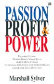 Passion, profit, dan power :  Program ulang pikiran bawah sadar anda untuk menciptakan hubungan, kekayaan, dan kesejahteraan yang layak anda dapatkan