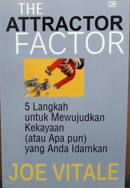 The Attractor Factor :  5 langkah untuk mewujudkan kekayaan (apapun) yg anda idamkan