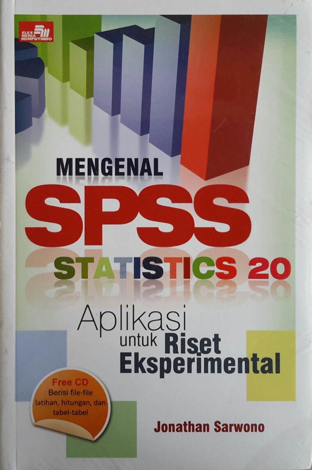Mengenal SPSS Statistics 20 :  Aplikasi Untuk Riset Eksperimental
