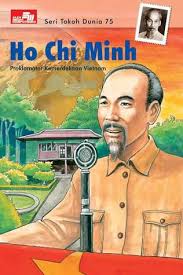 Ho Chi Minh :  proklamator kemerdekaan vietman