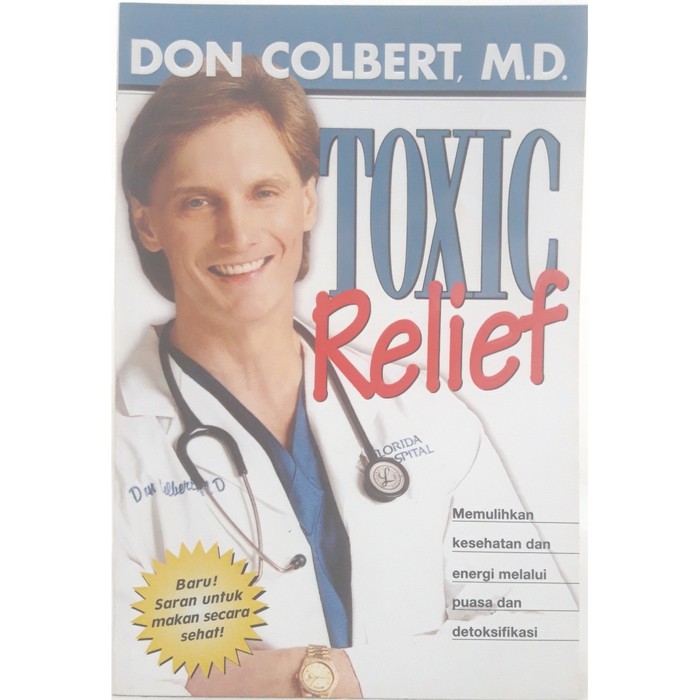 Toxic relief :  memulihkan kesehatan dan energi melalui puasa dan detoksifikasi
