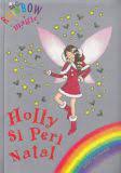 Rainbow Magic :  Holly si Peri Natal