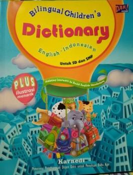 Bilingual children's dictionary English-Indonesian untuk SD dan SMP