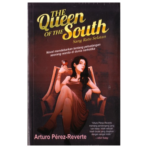 The queen of the south sang ratu selatan :  novel mendebarkan tentang petualangan seorang wanita di dunia narkotika