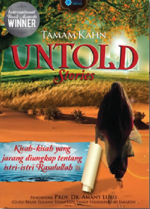 Untold Stories :  Kisah-Kisah Yang Jarang Diungkap Tentang Istri-Istri Rasulullah SAW