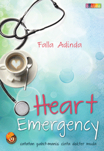 Heart Emergency :  Catatan Pahit Manis Cinta Dokter Muda