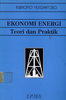 Ekonomi Energi :  Teori dan Praktik