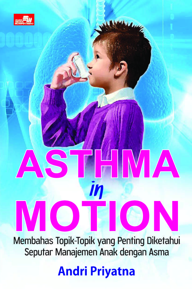 Astma in Motion :  Membahas topik-topik yang penting diketahui seputar manajemen anak dengan asma