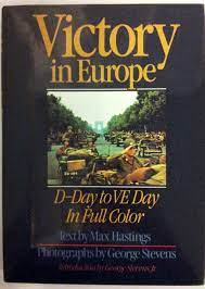victory in Europe :  D-Day to V-E Day in full Color