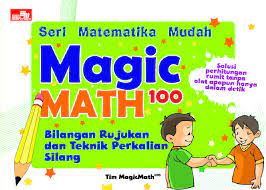 Seri Matematika Mudah Magic Math100 :  Bilangan Rujukan dan Teknik Perkalian Silang