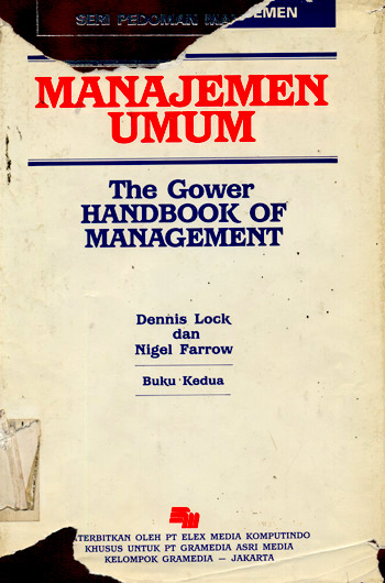 Seri Pedoman Manajemen :  Manajemen Umum Buku Kedua = The Gower Handbook of Management