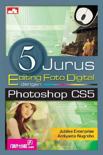 5 Jurus Editing Foto Digital dengan Photoshop CS5