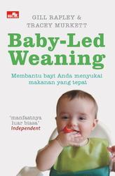Baby-Led Weaning = :  Membantu bayi anda menyukai makanan yang tepat