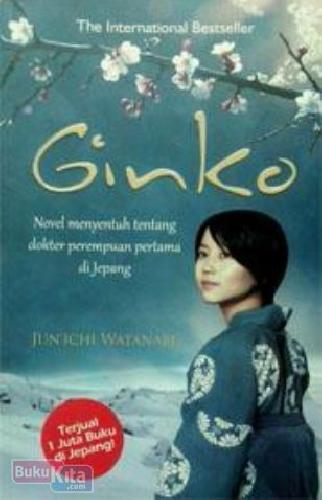 Ginko :  Novel menyentuh tentang dokter perempuan pertama di Jepang