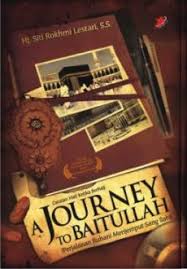 A Journey to Baitullah :  catatan hati ketika berhaji (Perjalanan ruhani menjemput sang Ilahi)