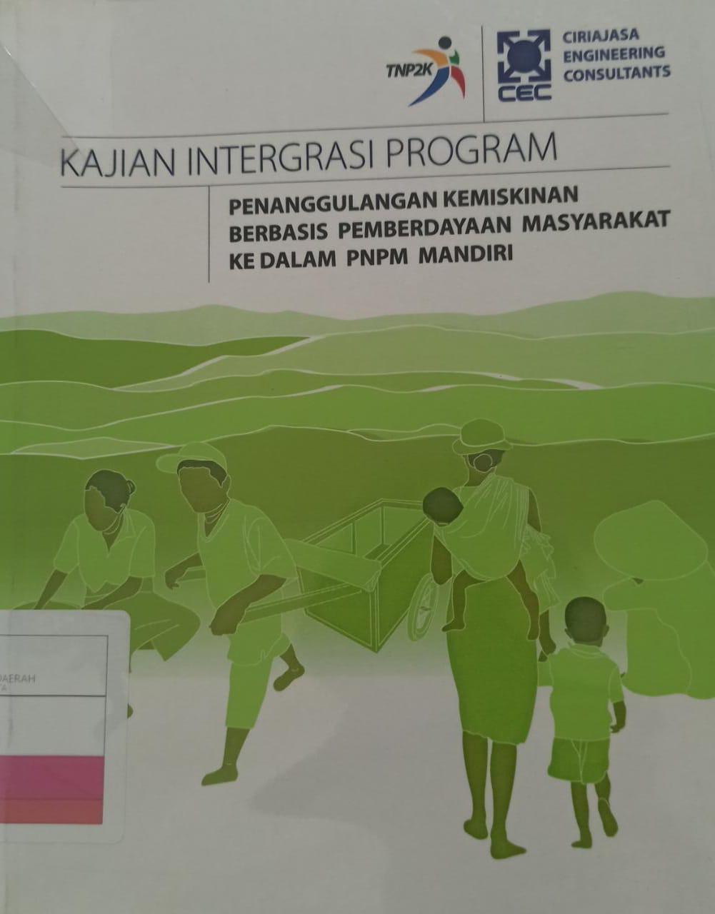 Kajian Intergrasi Program Penanggulangan Kemiskinan Berbasis Pemberdayaan Masyarakat ke Dalam PNPM Mandiri