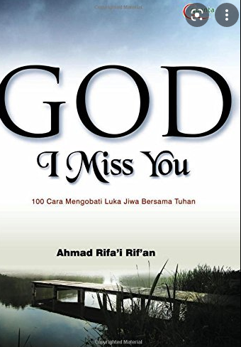 God, i miss you :  100 cara mengobati luka jiwa bersama Tuhan