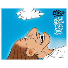 Mice cartoon :  obladi oblada life goes on...