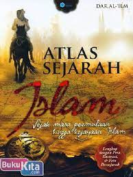 Atlas Sejarah Islam :  sejak masa perulaan hingga kejayaan Islam