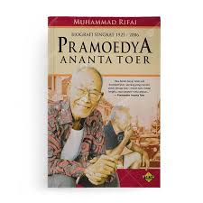 Pramoedya Ananta Toer :  biografi singkat (1925-2006)