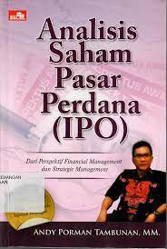 Analisis saham pasar perdana (IPO) :  dari perspektif financial management dan strategic management