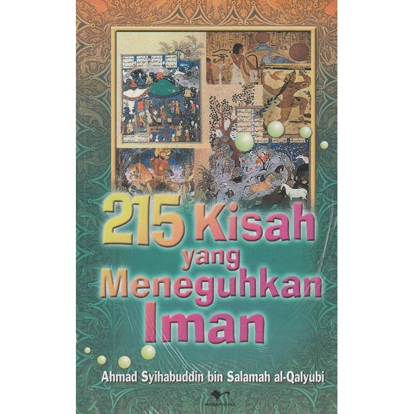215 kisah yang meneguhkan iman Ahmad Syihabuddin bin Salamah Al-Qalyubi ; pen. M. Firdaus