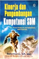 Kinerja dan pengembangan kompetensi SDM :  teori, dimensi pengukuran, dan implementasi dalam organisasi