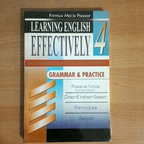 Learning English effectively 4 = Belajar bahasa Inggris secara efektif, grammar & praktis